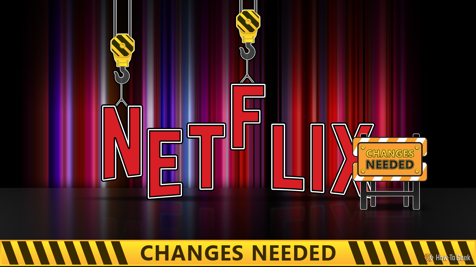 The Netflix logo with some of its letters being lifted by construction hooks, and a warning sign next to it that reads 'Changes Needed'.